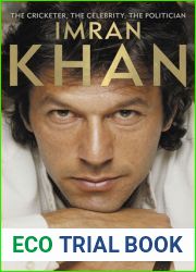 Imran Khan: The Cricketer, the Celebrity, the Politician