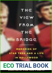 The View from the Bridge: Memories of Star Trek and a Life in Hollywood