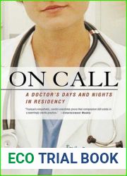 On Call: A Doctor|s Days and Nights in Residency