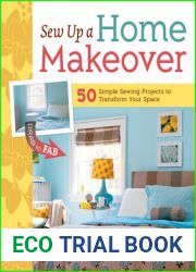 Sew Up a Home Makeover: 50 Simple Sewing Projects to Transform Your Space