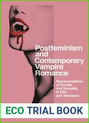 Postfeminism and Contemporary Vampire Romance: Representations of Gender and Sexuality in Film and Television (Library of Gender and Popular Culture)
