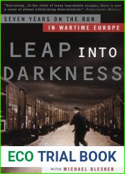 Leap into Darkness: Seven Years on the Run in Wartime Europe
