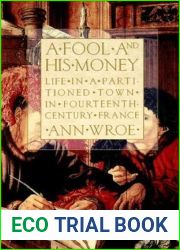 A Fool and His Money: Life in a Partitioned Town in Fourteenth-Century France