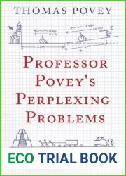 Professor Povey|s Perplexing Problems: Pre-University Physics and Maths Puzzles with Solutions