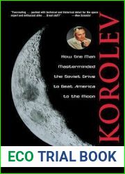 Korolev: How One Man Masterminded the Soviet Drive to Beat America to the Moon