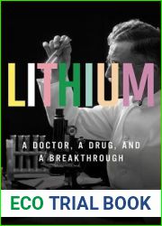 Lithium: A Doctor, a Drug, and a Breakthrough