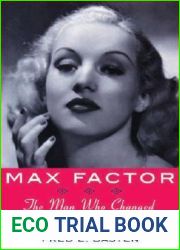 Max Factor: The Man Who Changed the Faces of the World
