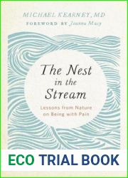 The Nest in the Stream: Lessons from Nature on Being with Pain