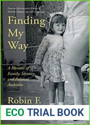 Finding My Way: A Memoir of Family, Identity, and Political Ambition