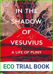 In the Shadow of Vesuvius: A Life of Pliny