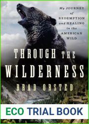 Through the Wilderness: My Journey of Redemption and Healing in the American Wild