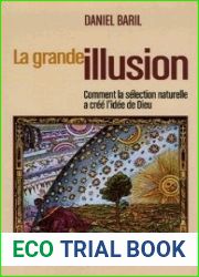 La grande illusion: comment la selection naturelle a cree l|idee de Dieu