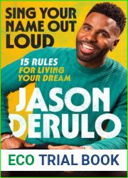 Sing Your Name Out Loud: 15 Rules for Living Your Dream, the inspiring story of Jason Derulo