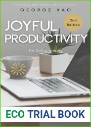Joyful Productivity for Solopreneurs: Gentle Practices for Consistent Creativity, Wellbeing and Deep Meaning in Work
