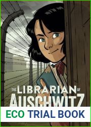 The Librarian of Auschwitz: The Graphic Novel
