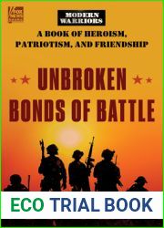 Unbroken Bonds of Battle: A Modern Warriors Book of Heroism, Patriotism, and Friendship (Fox News Books, 8)