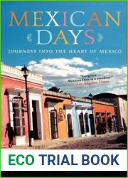 Mexican Days: Journeys into the Heart of Mexico