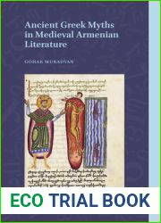 Ancient Greek Myths in Medieval Armenian Literature (Armenian Texts and Studies, 5)