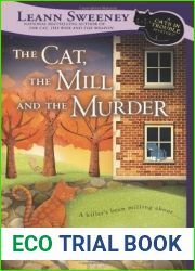The Cat, the Mill and the Murder (A Cats in Trouble Mystery, #5)
