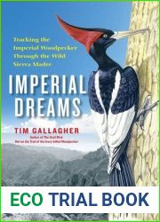 Imperial Dreams: Tracking the Imperial Woodpecker through the Wild Sierra Madre