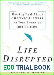 Life Disrupted: Getting Real About Chronic Illness in Your Twenties and Thirties