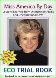 Miss America by Day: Lessons Learned from Ultimate Betrayals and Unconditional Love