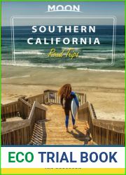 Moon Southern California Road Trips: Drives along the Beaches, Mountains, and Deserts with the Best Stops along the Way (Travel Guide)