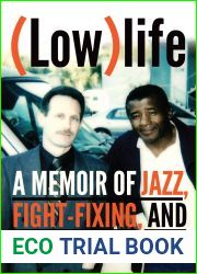 (Low)life: A Memoir of Jazz, Fight-fixing, and the Mob