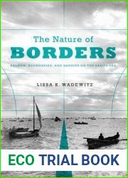 The Nature of Borders: Salmon, Boundaries, and Bandits on the Salish Sea (Emil and Kathleen Sick Book Series in Western History and Biography)