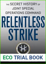 Relentless Strike: The Secret History of Joint Special Operations Command