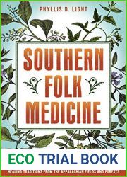 Southern Folk Medicine: Healing Traditions from the Appalachian Fields and Forests
