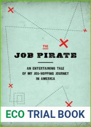 The Job Pirate: An Entertaining Tale of My Job-hopping Journey in America