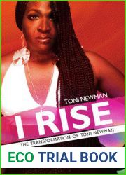I Rise - The Transformation of Toni Newman
