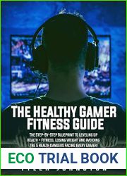 The Healthy Gamer Fitness Guide: The Step-by-Step Blueprint to Leveling Up Health + Fitness, Losing Weight And Avoiding The 5 Health Dangers Facing Every Gamer! (6-Pack Gaming Presents Book 1)