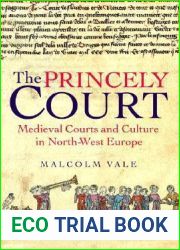 The Princely Court: Medieval Courts and Culture in North-West Europe, 1270-1380