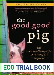 The Good Good Pig: The Extraordinary Life of Christopher Hogwood