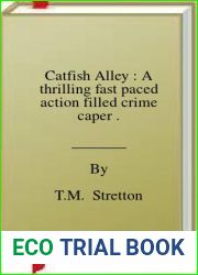 Catfish Alley : A thrilling fast paced action filled crime caper .