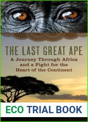 The Last Great Ape: A Journey Through Africa and a Fight for the Heart of the Continent