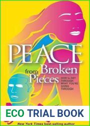 Peace from Broken Pieces: How to Get Through What You|re Going Through