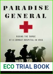Paradise General: Riding the Surge at a Combat Hospital in Iraq