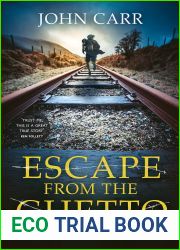 Escape From the Ghetto: The Breathtaking Story of the Jewish Boy Who Ran Away from the Nazis