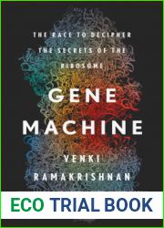 Gene Machine: The Race to Decipher the Secrets of the Ribosome