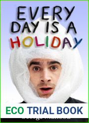 Every Day Is a Holiday