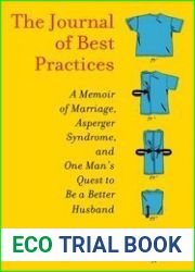 The Journal of Best Practices: A Memoir of Marriage, Asperger Syndrome, and One Man|s Quest to Be a Better Husband