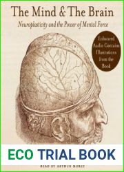 The Mind and the Brain: Neuroplasticity and the Power of Mental Force