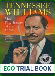 Tennessee Williams: Mad Pilgrimage of the Flesh
