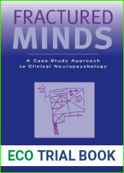 Fractured Minds: A Case-Study Approach to Clinical Neuropsychology