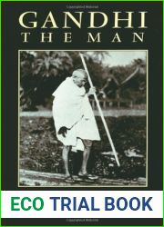 Gandhi the Man: The Story of His Transformation, 3rd Edition