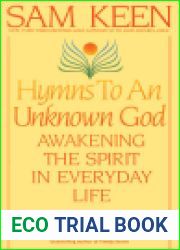 Hymns to an Unknown God: Awakening The Spirit In Everyday Life