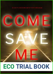 Come Save Me (A Caitlin Dare FBI Suspense Thriller - Book 5)